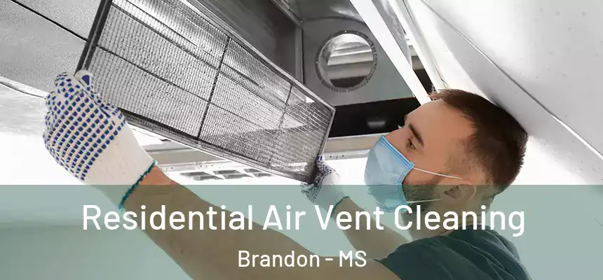 Residential Air Vent Cleaning Brandon - MS