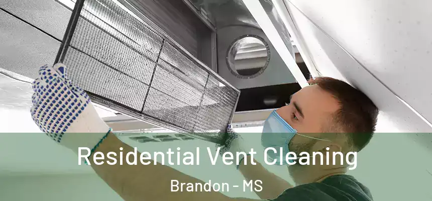  Residential Vent Cleaning Brandon - MS